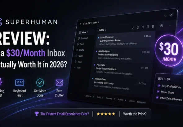 Superhuman Review: Is a $30/Month Inbox Actually Worth It in 2026?